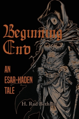 Beginning End: An Esar-Haden Tale 1965650147 Book Cover