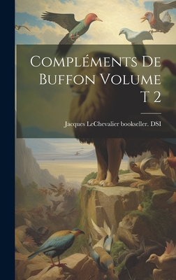 Compléments de Buffon Volume t 2 [French] 1021161659 Book Cover