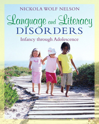 Language and Literacy Disorders: Infancy throug... 0205501788 Book Cover