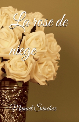 La rose de niege [French] B0GMWSWWMM Book Cover