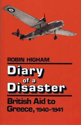 Diary of a Disaster: British Aid to Greece, 194... 0813192919 Book Cover