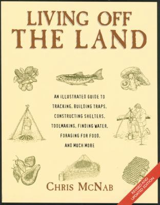 Living Off the Land: An Illustrated Guide to Tr... 1599210681 Book Cover