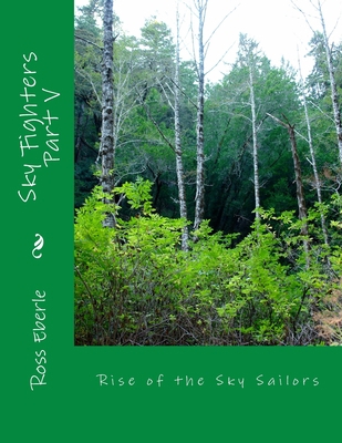 Sky Fighters Part V: Rise of the Sky Sailors 198130763X Book Cover