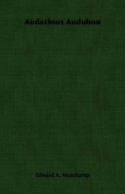 Audacious Audubon 1406753335 Book Cover