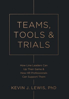 Teams, Tools & Trials: How Line Leaders Can Up ... B0FRK3HDXQ Book Cover