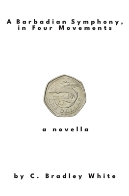 A Barbadian Symphony, in Four Movements 1737752913 Book Cover