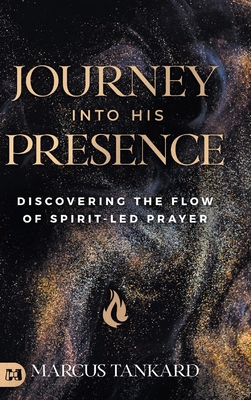 Journey Into His Presence: Discovering the Flow... 1667508199 Book Cover