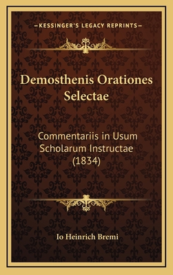 Demosthenis Orationes Selectae: Commentariis in... [Latin] 116855506X Book Cover