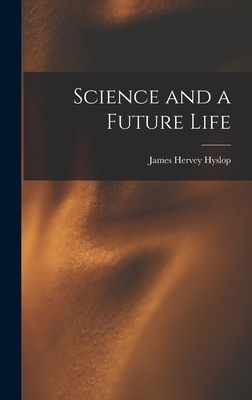 Science and a Future Life 1018310525 Book Cover