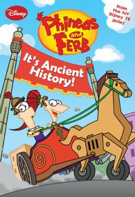 Phineas and Ferb It's Ancient History! 1423127420 Book Cover