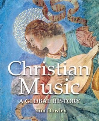 Christian Music: A Global History 0745953247 Book Cover