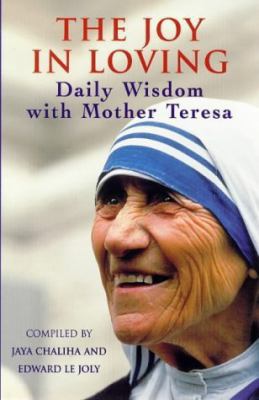 The Joy in Loving: Daily Wisdom with Mother Teresa 0340714247 Book Cover