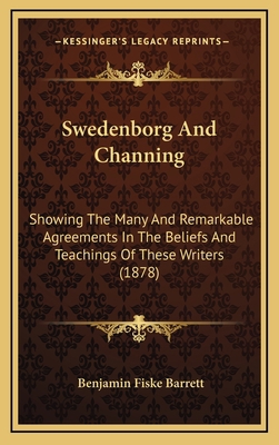 Swedenborg And Channing: Showing The Many And R... 1167104439 Book Cover