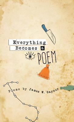 Everything Becomes a Poem 0997842814 Book Cover