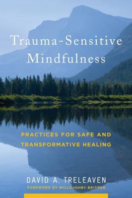 Trauma-Sensitive Mindfulness: Practices for Saf... 0393709787 Book Cover