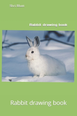 Rabbit drawing book B09SL5Z76C Book Cover