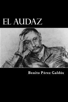 El Audaz (Spanish Edition) [Spanish] 1546368426 Book Cover