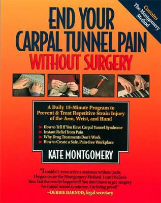 End Your Carpal Tunnel Pain Without Surgery: A ... 1558535918 Book Cover