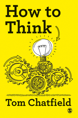 How to Think: Your Essential Guide to Clear, Cr... 1529727413 Book Cover