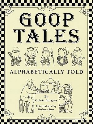 Goop Tales: Alphabetically Told 0971236836 Book Cover