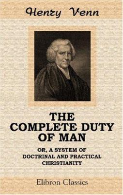 The Complete Duty of Man: or, a System of Doctr... 1421273411 Book Cover