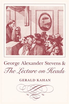 George Alexander Stevens and the Lecture on Heads 082033264X Book Cover