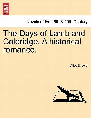 The Days of Lamb and Coleridge. a Historical Ro... 1241202931 Book Cover