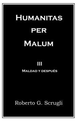 Humanitas per Malum: III.Maldad y después [Spanish] B08CPCBR81 Book Cover