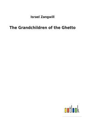 The Grandchildren of the Ghetto 3732617203 Book Cover