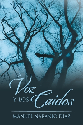 La Voz Y Los Caídos [Spanish] 1664144064 Book Cover