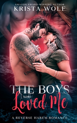 The Boys Who Loved Me: A Reverse Harem Romance B08WJZ7WWM Book Cover