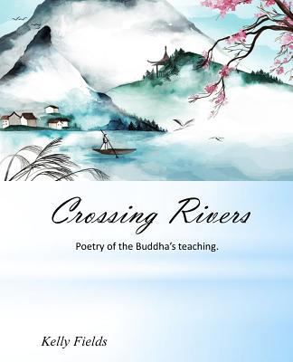 Crossing Rivers: Poetic interpretation of the D... 0999882015 Book Cover