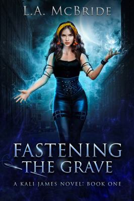 Fastening the Grave (Kali James) 1957445033 Book Cover