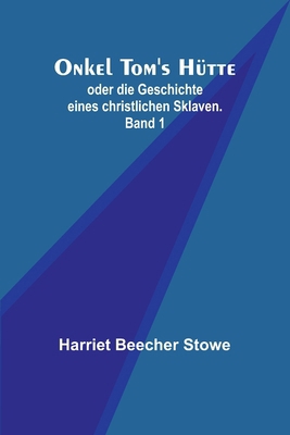 Onkel Tom's Hütte; oder die Geschichte eines ch... [German] 9356903247 Book Cover