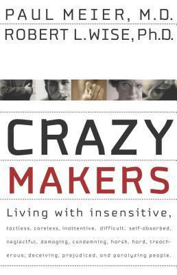 Crazymakers: Getting Along with the Difficult P... 0785278702 Book Cover