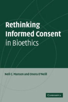 Rethinking Informed Consent in Bioethics 0521697476 Book Cover