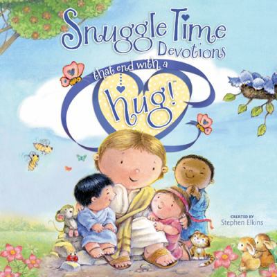 Snuggle Time Devotions That End with a Hug! 1414399480 Book Cover