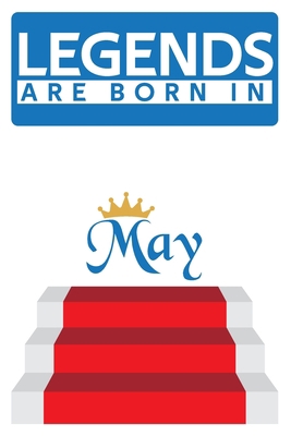 Legends are born in May: Notebook - Best gift f... 1695816234 Book Cover