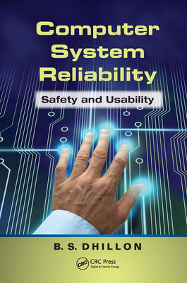 Computer System Reliability: Safety and Usability 1466573120 Book Cover