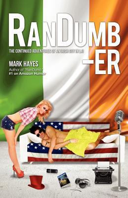 RanDumb-er: The Continued Adventures of an Iris... 0615570151 Book Cover