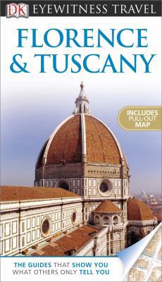 DK Eyewitness Travel Guide: Florence and Tuscany 0756694884 Book Cover
