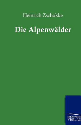 Die Alpenwälder [German] 386444358X Book Cover