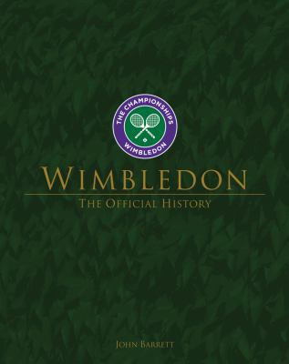 Wimbledon: The Official Illustrated History 1907637893 Book Cover