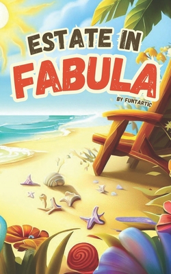 Estate in Fabula: Storie magiche per bambini da... [Italian] B0C6P9QTFT Book Cover