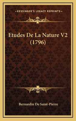 Etudes De La Nature V2 (1796) [French] 1165461080 Book Cover