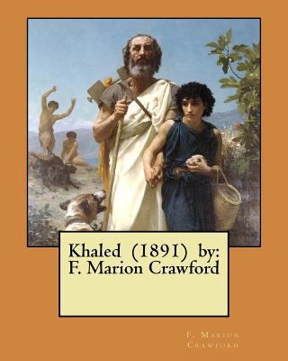 Khaled (1891) by: F. Marion Crawford 1979038821 Book Cover