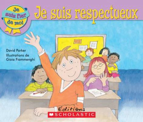 Je Suis Fier de Moi: Je Suis Respectueux [French] 0545991692 Book Cover