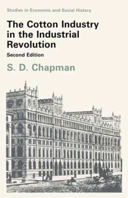 The Cotton Industry in the Industrial Revolutio... 0333452356 Book Cover