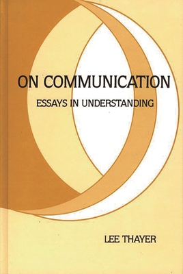 On Communication: Essays in Understanding 0893914096 Book Cover