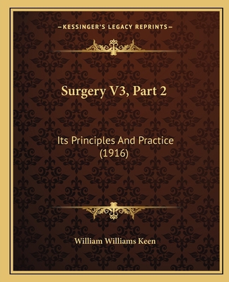 Surgery V3, Part 2: Its Principles And Practice... 1167249747 Book Cover